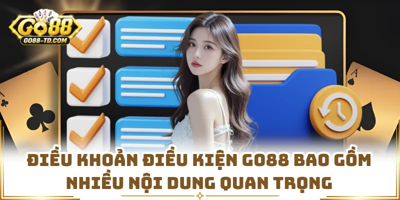 Điều Khoản Điều Kiện GO88 Bao Gồm Nhiều Nội Dung Quan Trọng